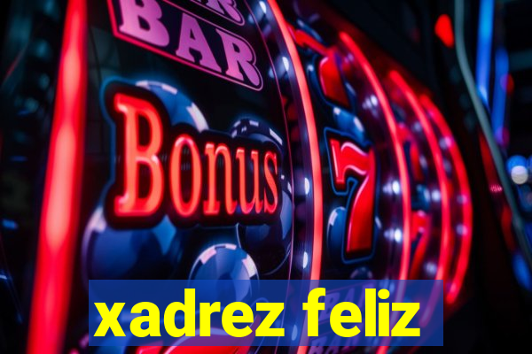 xadrez feliz